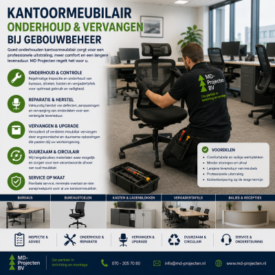 Kantoormeubilair onderhoud en vervangen bij gebouwbeheer door MD Projecten, inclusief inspectie, reparatie, vervanging en onderhoud van bureaus, bureaustoelen, vergadertafels, kasten en complete kantoorinrichting.
